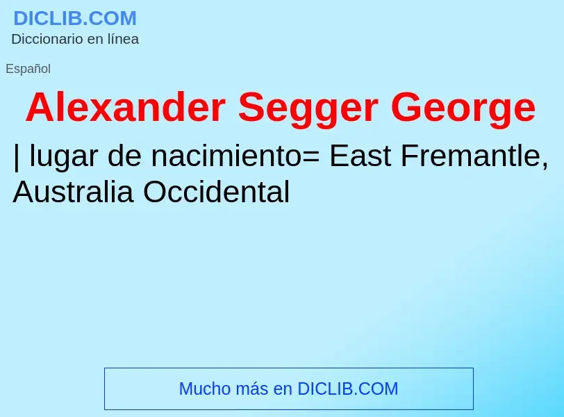 Wat is Alexander Segger George - definition