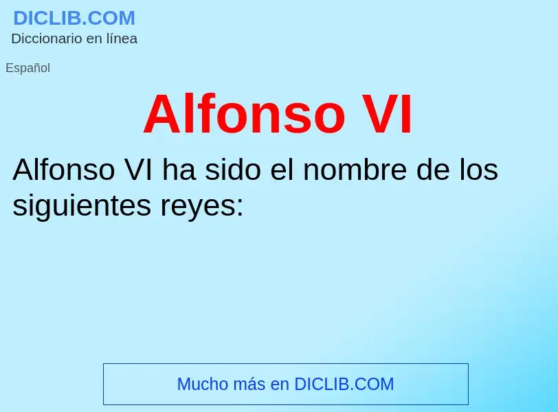 Wat is Alfonso VI - definition