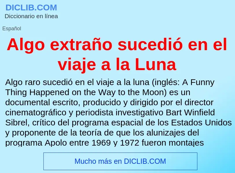 What is Algo extraño sucedió en el viaje a la Luna - meaning and definition