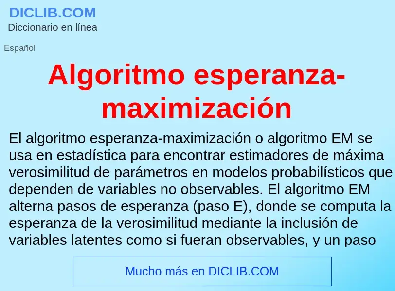 O que é Algoritmo esperanza-maximización - definição, significado, conceito