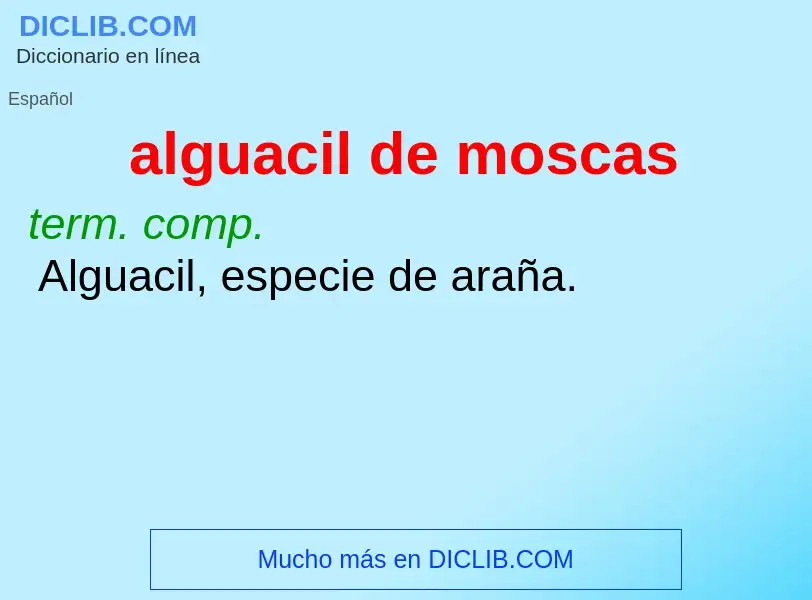 What is alguacil de moscas - definition