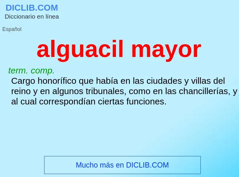 Wat is alguacil mayor - definition