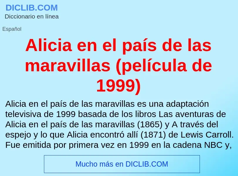 Что такое Alicia en el país de las maravillas (película de 1999) - определение