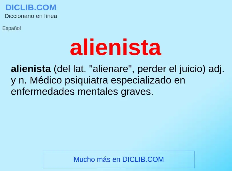 ¿Qué es alienista? - significado y definición