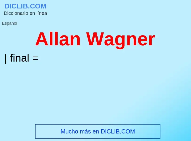 What is Allan Wagner - meaning and definition