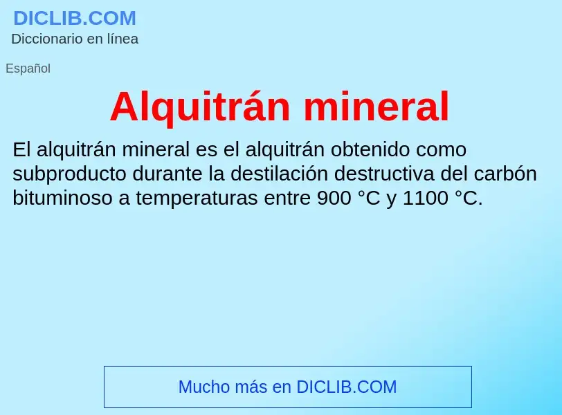 O que é Alquitrán mineral - definição, significado, conceito