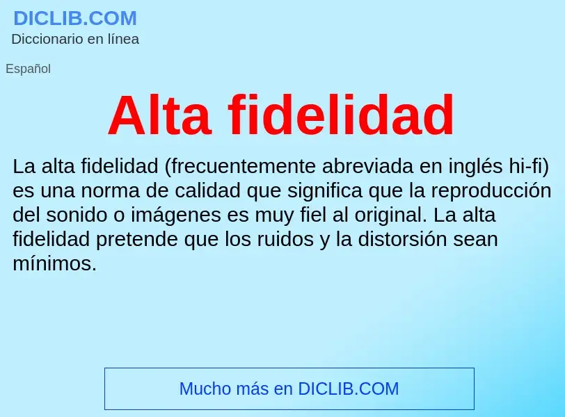 ¿Qué es Alta fidelidad? - significado y definición