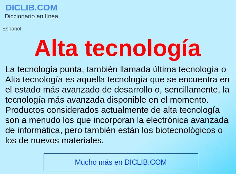 What is Alta tecnología - meaning and definition