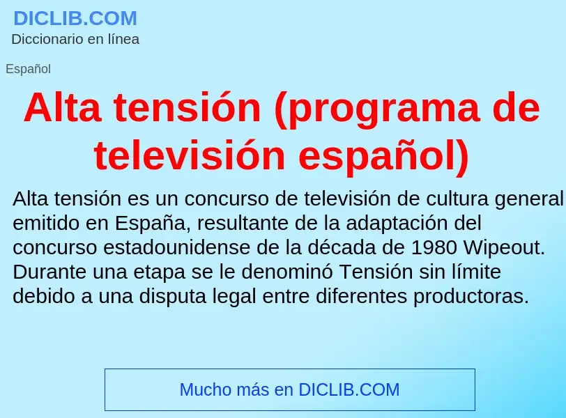 O que é Alta tensión (programa de televisión español) - definição, significado, conceito