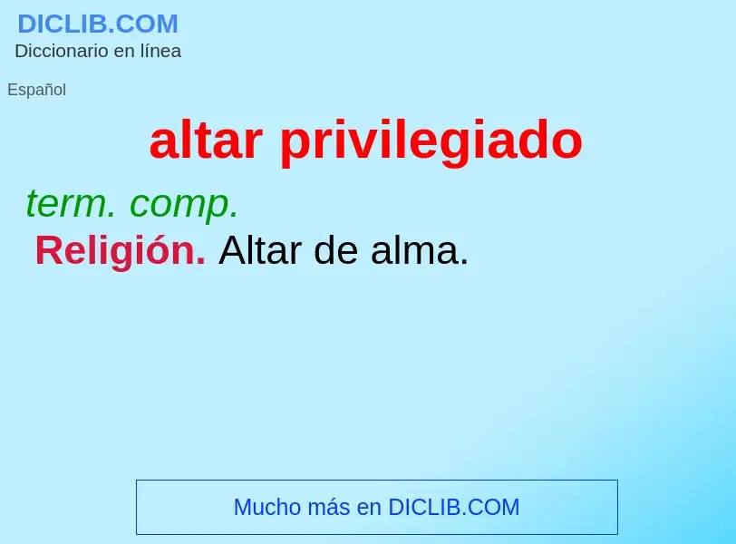 ¿Qué es altar privilegiado? - significado y definición