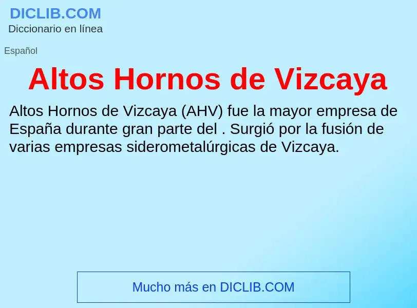 ¿Qué es Altos Hornos de Vizcaya? - significado y definición