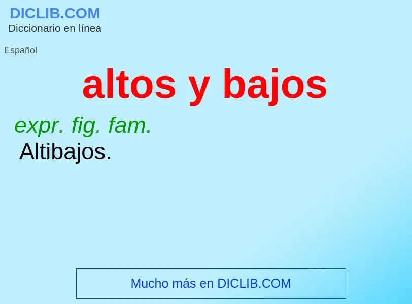 What is altos y bajos - meaning and definition