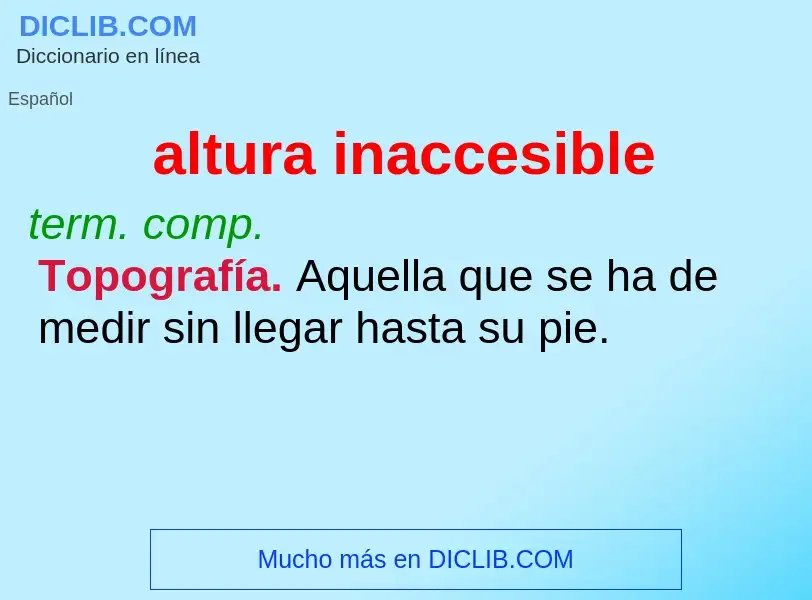 Was ist altura inaccesible - Definition