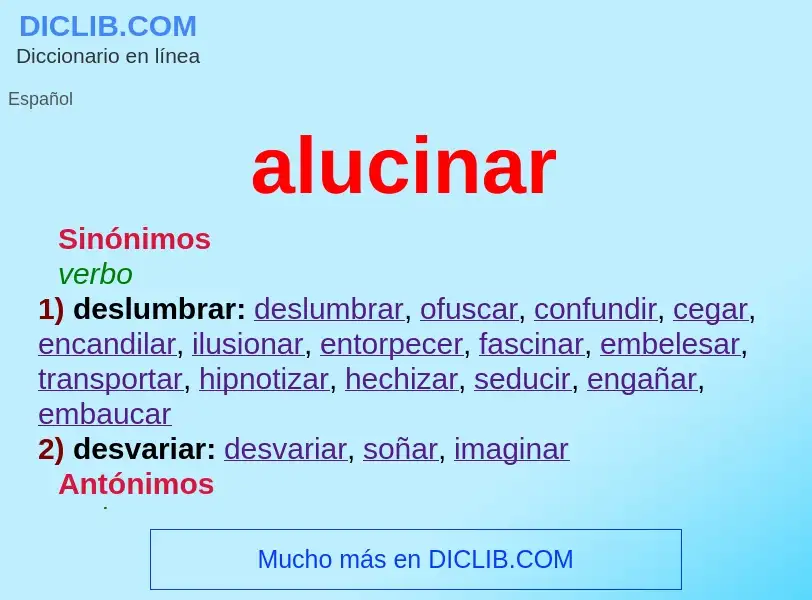 What is alucinar - meaning and definition