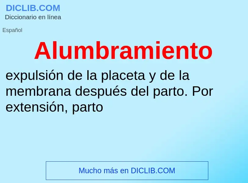 What is Alumbramiento - meaning and definition