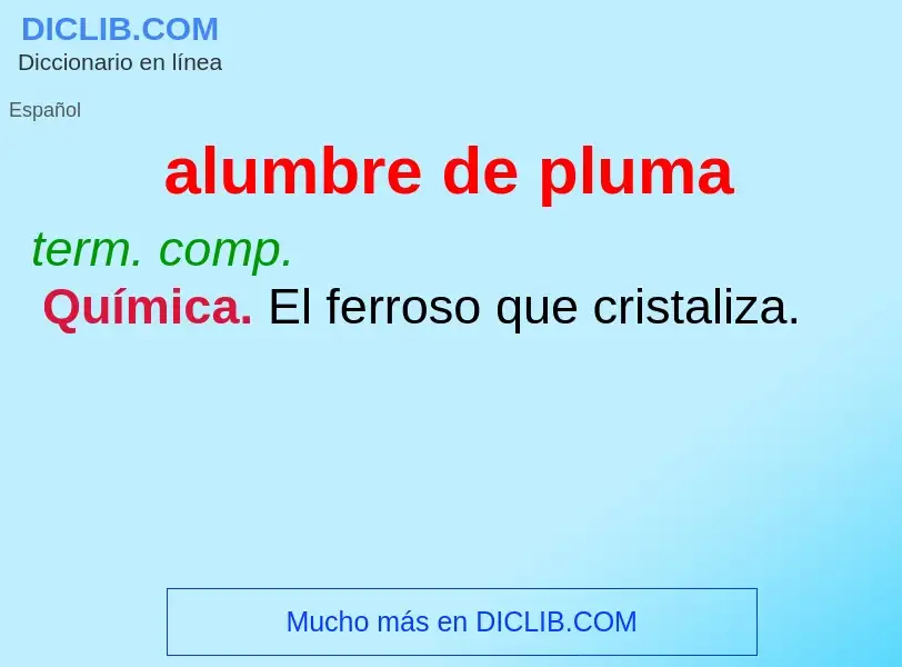 Wat is alumbre de pluma - definition