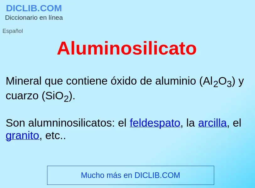 ¿Qué es Aluminosilicato ? - significado y definición