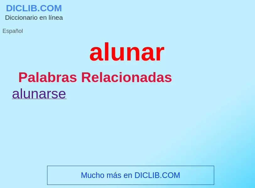 ¿Qué es alunar? - significado y definición