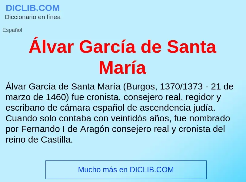 ¿Qué es Álvar García de Santa María? - significado y definición