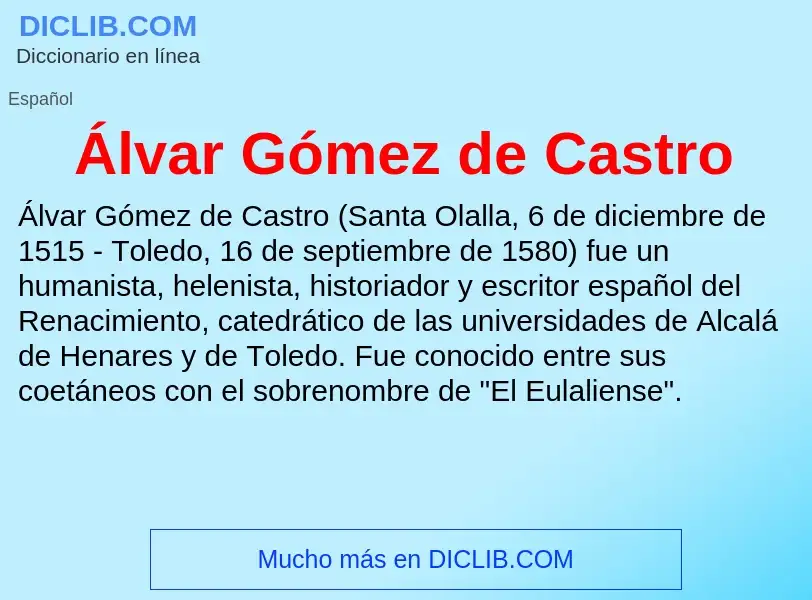 ¿Qué es Álvar Gómez de Castro? - significado y definición