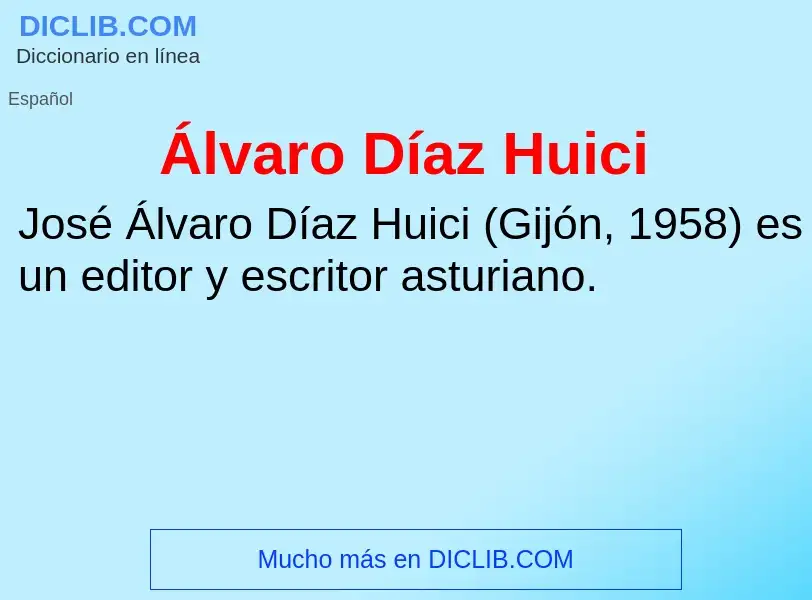 ¿Qué es Álvaro Díaz Huici? - significado y definición