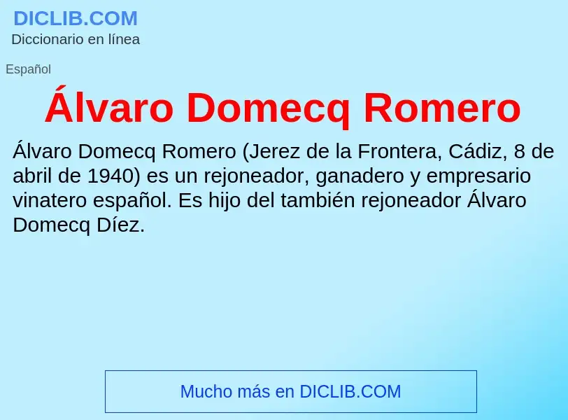 ¿Qué es Álvaro Domecq Romero? - significado y definición