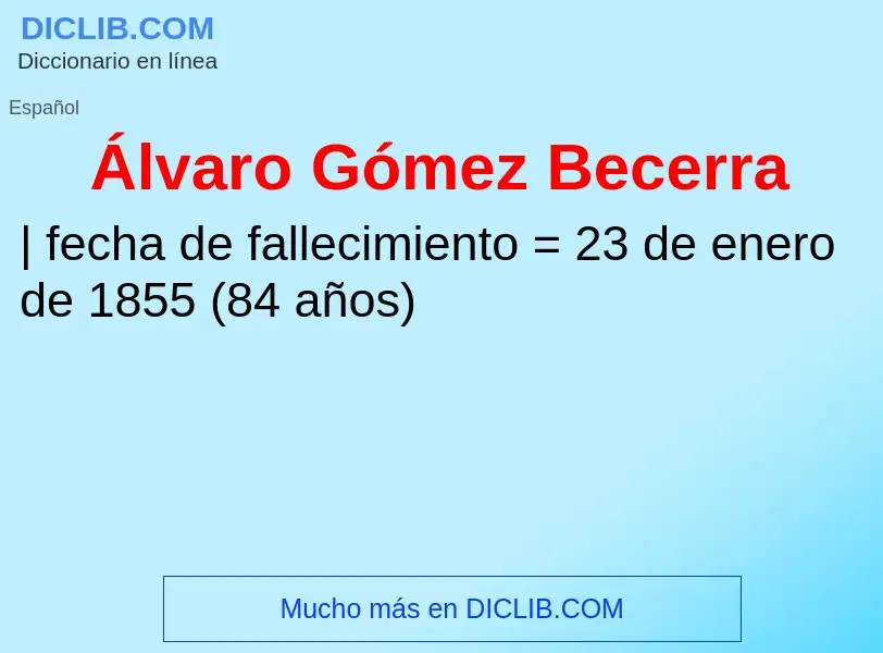 ¿Qué es Álvaro Gómez Becerra? - significado y definición