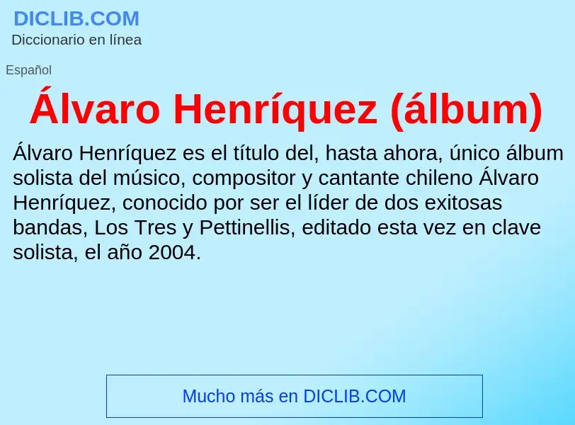 ¿Qué es Álvaro Henríquez (álbum)? - significado y definición