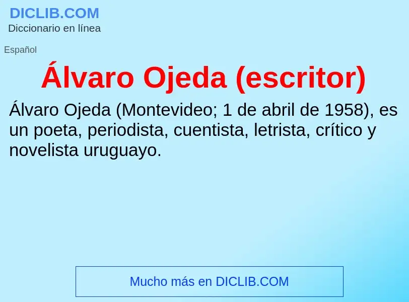 ¿Qué es Álvaro Ojeda (escritor)? - significado y definición