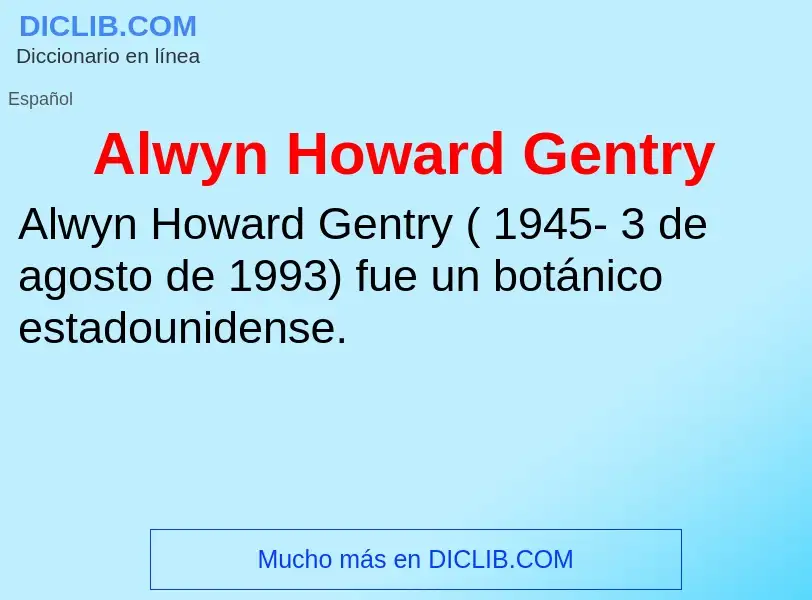 Qu'est-ce que Alwyn Howard Gentry - définition