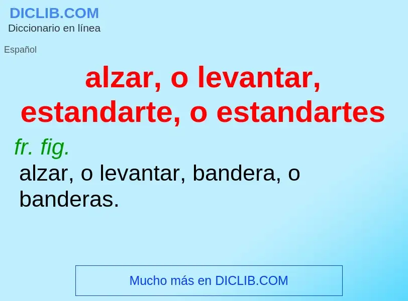 O que é alzar, o levantar, estandarte, o estandartes - definição, significado, conceito