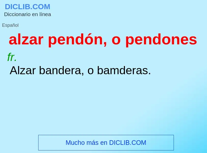 Τι είναι alzar pendón, o pendones - ορισμός