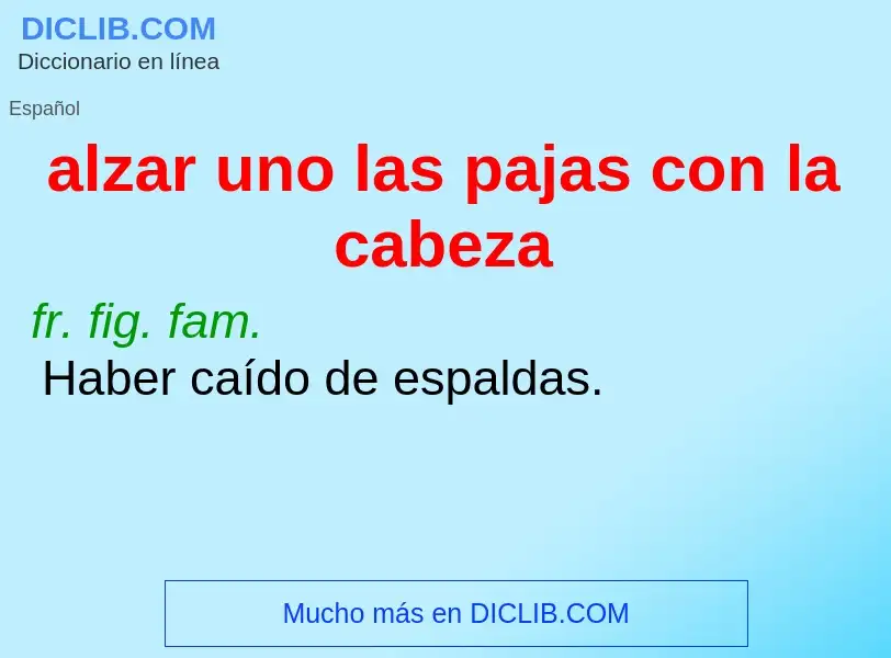 ¿Qué es alzar uno las pajas con la cabeza? - significado y definición