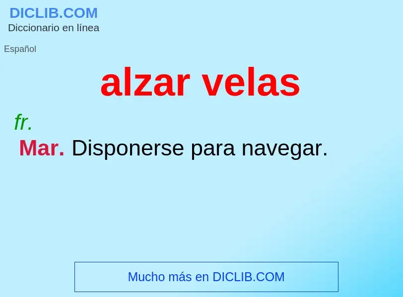 O que é alzar velas - definição, significado, conceito