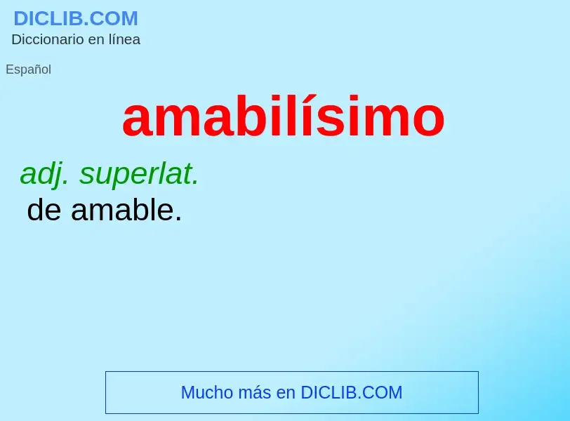 ¿Qué es amabilísimo? - significado y definición