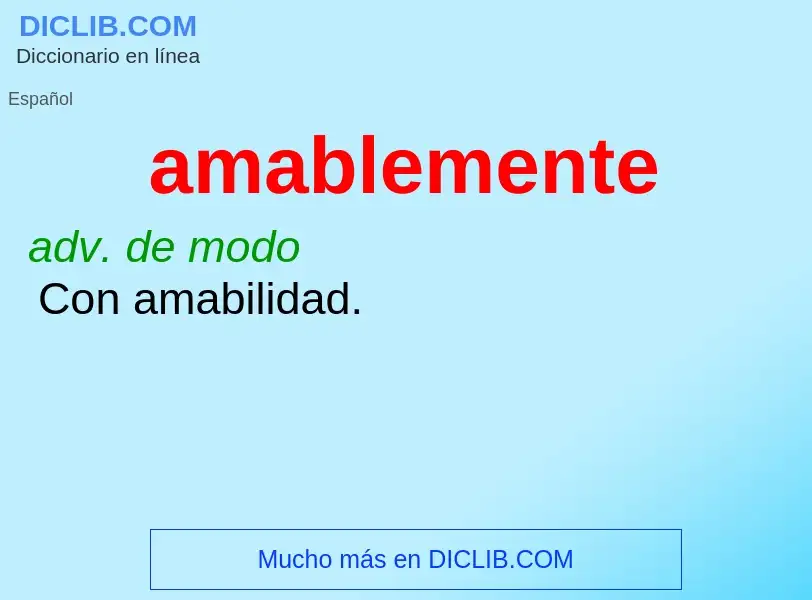 What is amablemente - meaning and definition