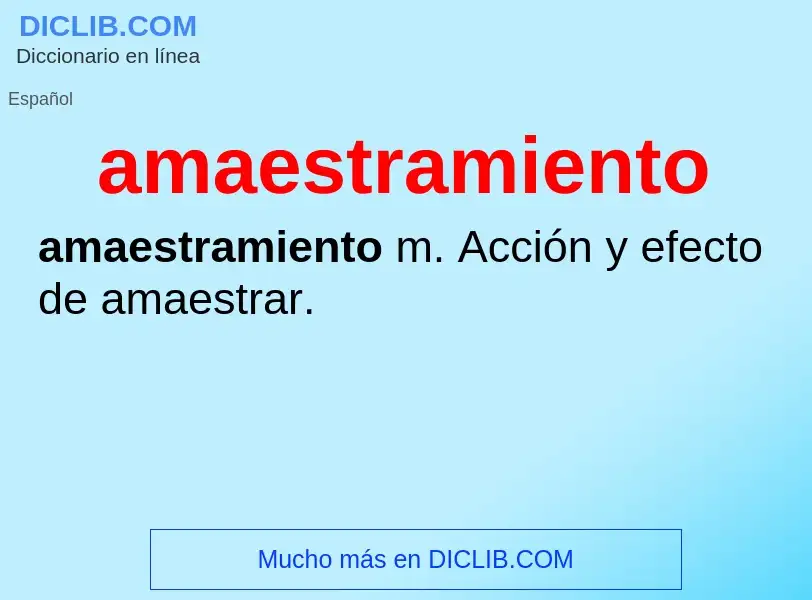 O que é amaestramiento - definição, significado, conceito