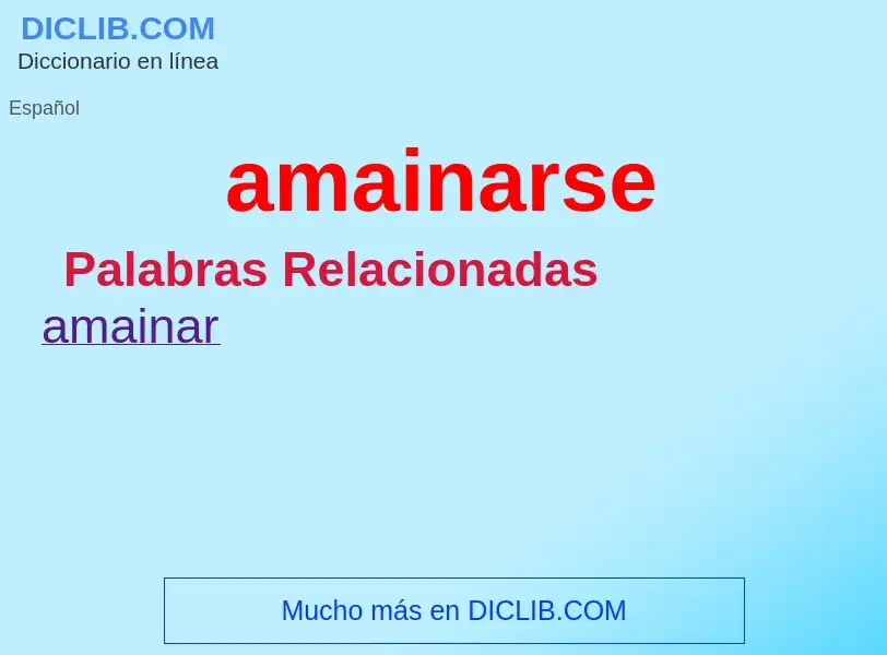 ¿Qué es amainarse? - significado y definición