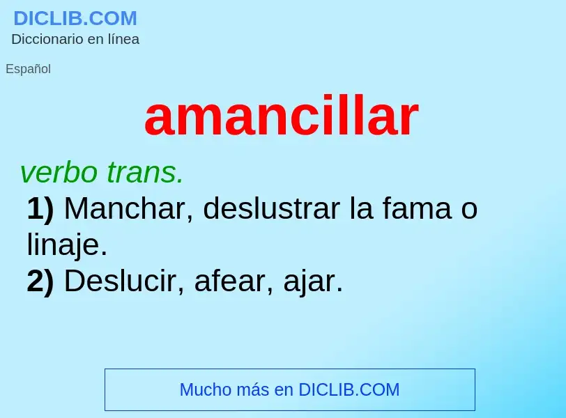 Wat is amancillar - definition