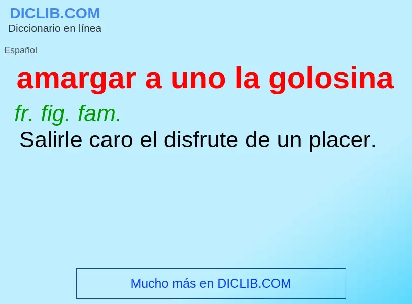 ¿Qué es amargar a uno la golosina? - significado y definición