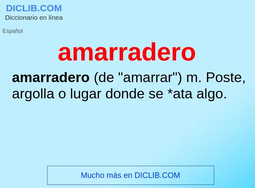 O que é amarradero - definição, significado, conceito