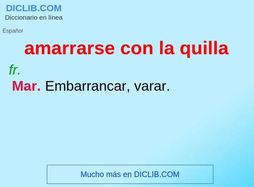 What is amarrarse con la quilla - definition