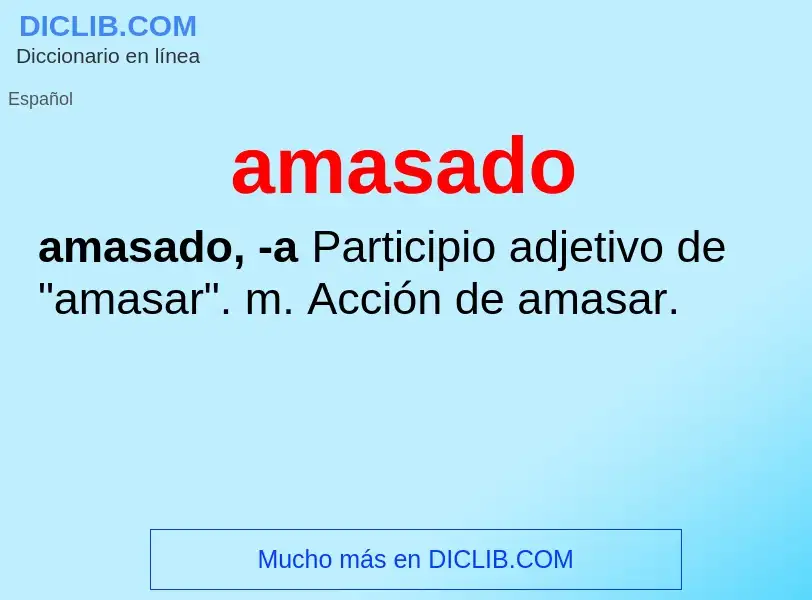 What is amasado - meaning and definition