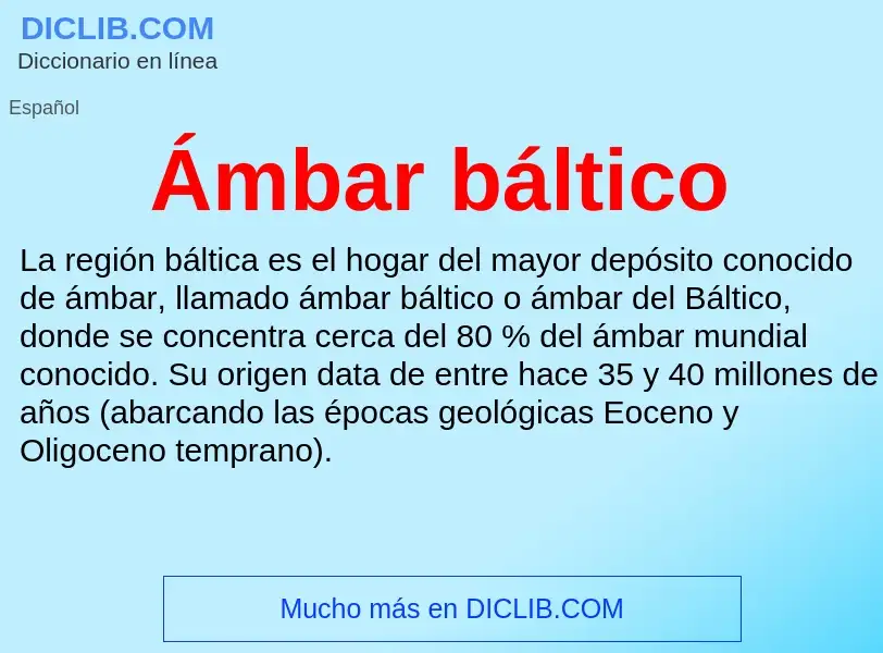 What is Ámbar báltico - meaning and definition