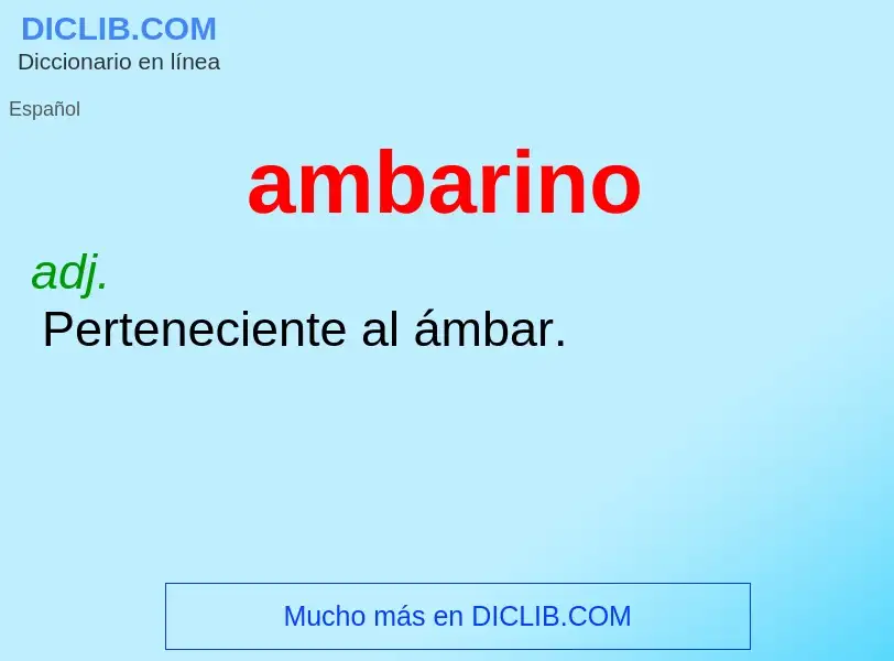 ¿Qué es ambarino? - significado y definición