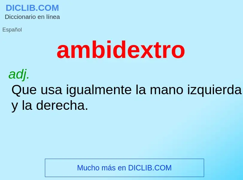 ¿Qué es ambidextro? - significado y definición