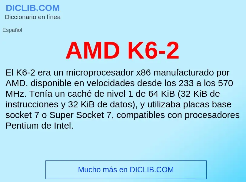 ¿Qué es AMD K6-2? - significado y definición