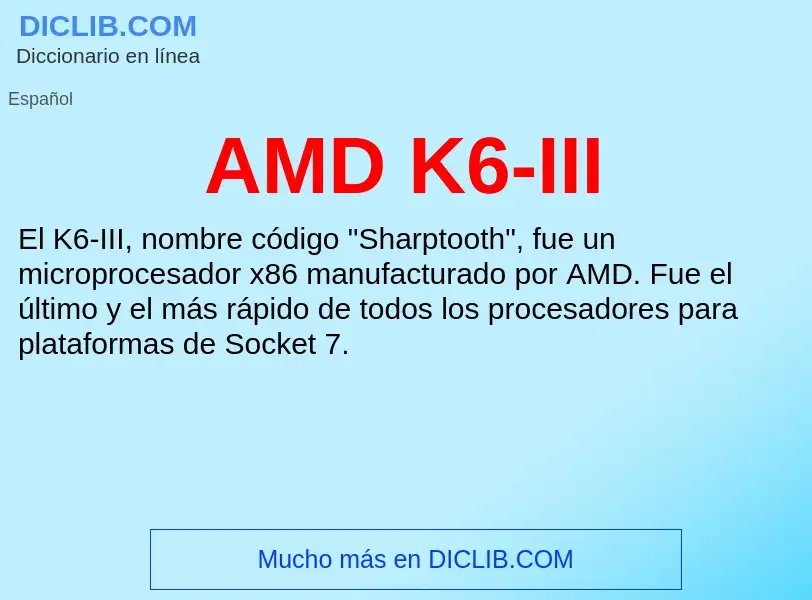 ¿Qué es AMD K6-III? - significado y definición