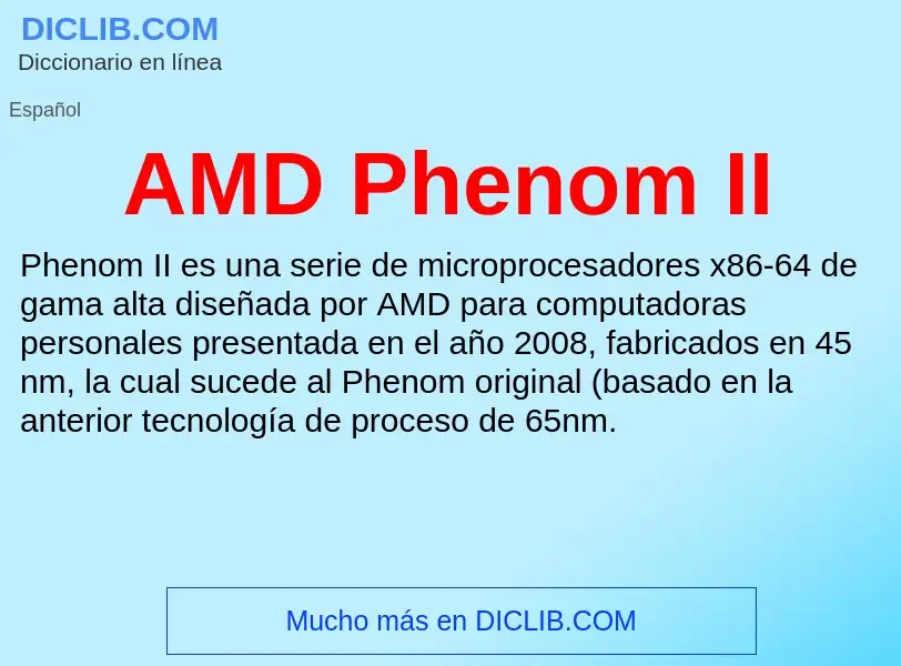 ¿Qué es AMD Phenom II? - significado y definición