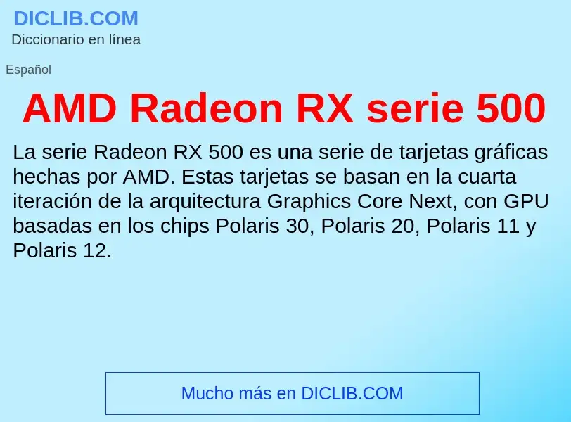 ¿Qué es AMD Radeon RX serie 500? - significado y definición